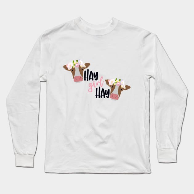 Hay Girl Hay Long Sleeve T-Shirt by maddie55meadows